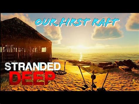 Stranded Deep Building Our First Raft Part Youtube