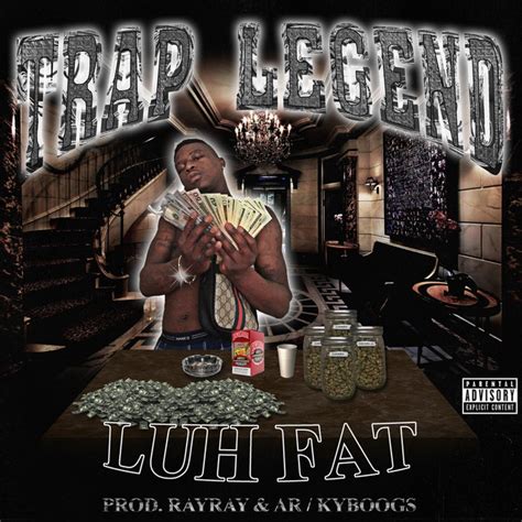 Trap Legend Single By Luh Fat Spotify