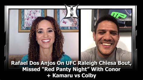 Rafael Dos Anjos On UFC Raleigh Chiesa Bout Missed Red Panty Night