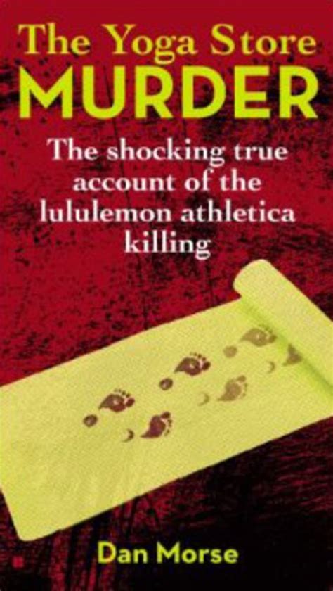 ‘the Yoga Store Murder The Shocking True Account Of The Lululemon