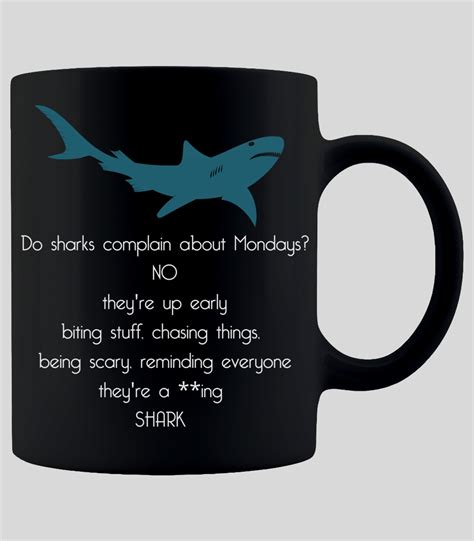 Shark Coffee Mug Do Sharks Complain About Mondays Shark Week Scuba