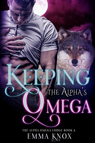 Keeping The Alphas Omega Mm Shifter Mpreg Romance Alpha Omega Lodge