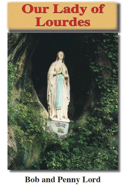 Our Lady Of Lourdes Pamphletminibookby Bob And Penny Lord 1100