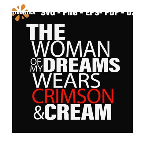 The Woman Of My Dreams Wears Crimson Anf Cream Svg Delta Si Inspire