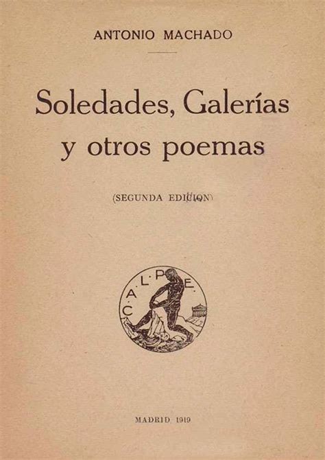 Soledades Galerías Y Otros Poemas Antonio Machado Biblioteca