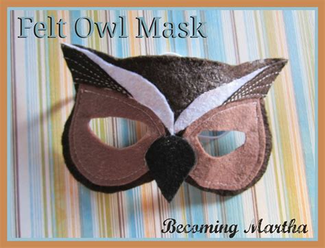 Becoming Martha Diy Felt Owl Masks