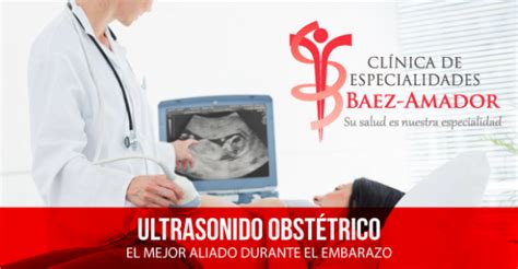 Ultrasonido Obstétrico Tu Aliado Durante El Embarazo Clínica Báez Amador