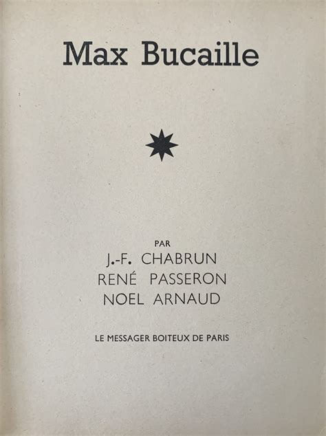 Max Bucaille Par J F Chabrun Rene Passeron Noel Arnaud Le Messager