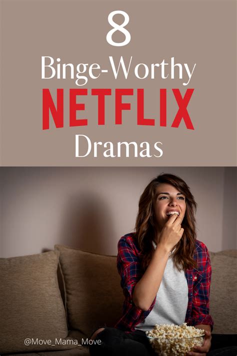 Binge Worthy Netflix Dramas Move Mama Move