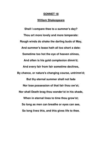 During william shakespeare's life he write 154 sonnets and the words shall i compare thee to a summer's day have stuck out the most in all of the 154. Sonnet 18 | Teaching Resources