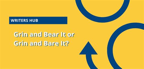 Grin And Bear It Or Grin And Bare It Content Creation Advice