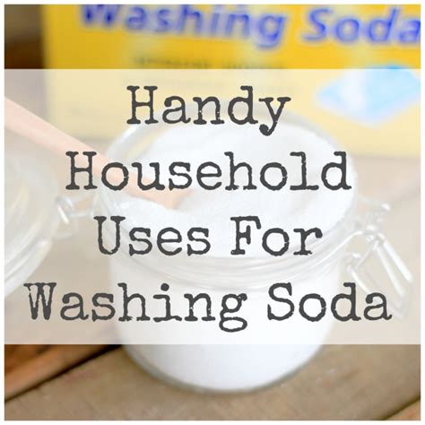 33 Household Uses For Washing Soda Home And Garden