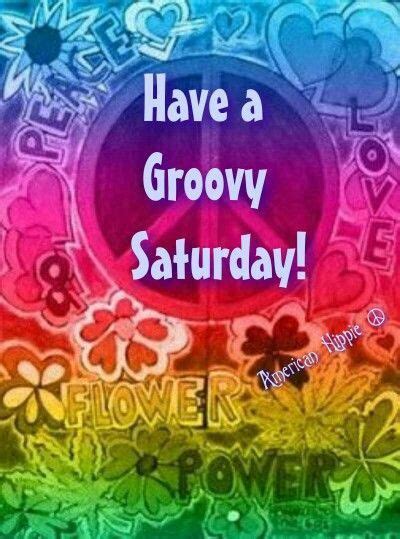Related Image Saturday Greetings Happy Hippie Good Morning Saturday