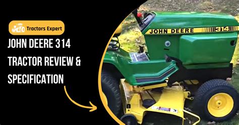 John Deere 314 Tractor Review And Specification