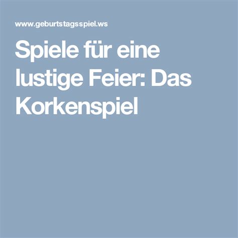 Spiele für eine lustige Feier: Das Korkenspiel | Spiele geburtstag