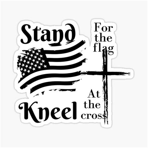 Stand For The Flag Kneel At The Cross Sticker For Sale By Omeca