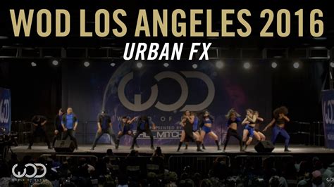 Urban Fx Exhibition Upper Division World Of Dance Los Angeles 2016 Wodla16 Youtube