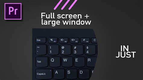 Premiere Pro Full Screen And Large Window Shortcut Key Tothepoint