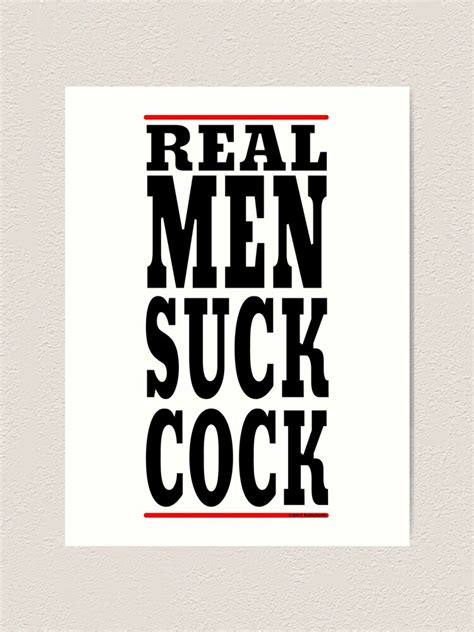 Real Men Suck Cock Art Print For Sale By Hairybehr Redbubble