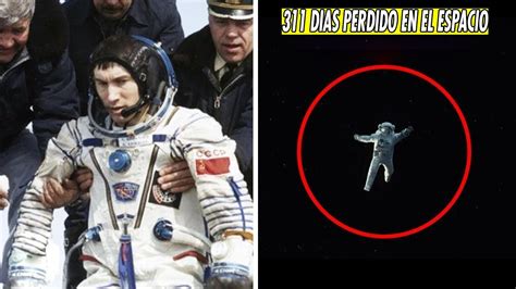 ¡qué Le Pasó Al Astronauta Que Se PerdiÓ 311 Días Solo En El Espacio 😨