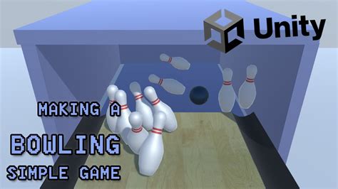 Making A Simple Bowling Game In Unity 3x Speed Youtube