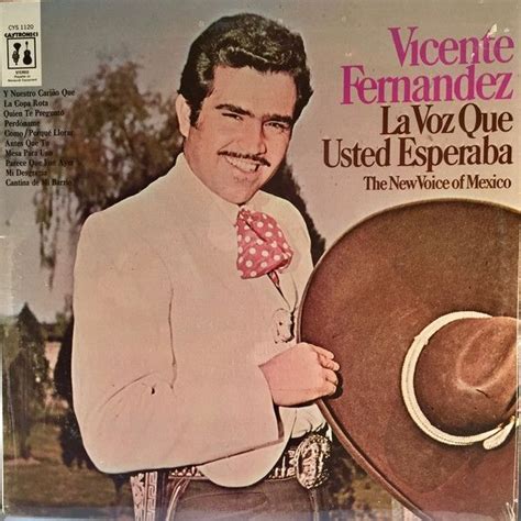 La Voz Que Usted Esperaba Discografia De Vicente Fernández Letras
