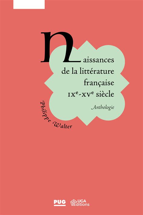 Naissances De La Littérature Française Ixe Xve Siècle Anthologie