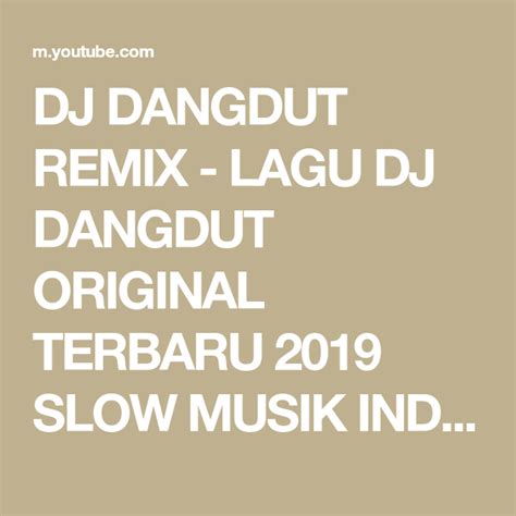 Nonstop lagu karo populer lagu baru dan lagu lama. DJ DANGDUT REMIX - LAGU DJ DANGDUT ORIGINAL TERBARU 2019 SLOW MUSIK INDONESIA NONSTOP JAMAN NOW ...