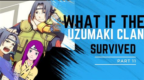 What If The Uzumaki Clan Survived Part11 Youtube