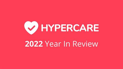 Hypercare 2022 Year In Review Youtube