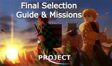 Final Selection Project Slayers Guide And Missions