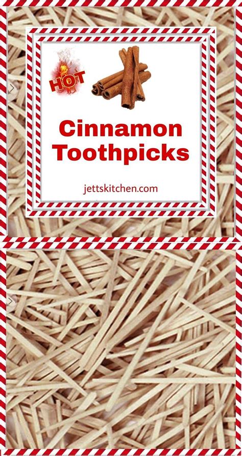 Hot Cinnamon Flavored Toothpicks Jetts Kitchen Recipe Flavored