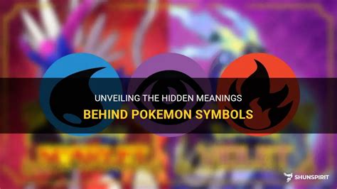 Unveiling The Hidden Meanings Behind Pokemon Symbols ShunSpirit
