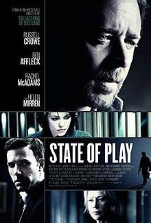 State of play is a 2009 political thriller film directed by kevin macdonald. State of Play (film) - Wikipedia