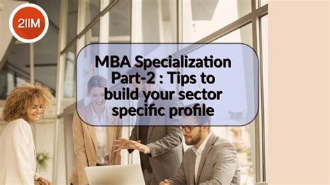 Mba Specialization Part 2 Tips To Build Your Profile For Specific