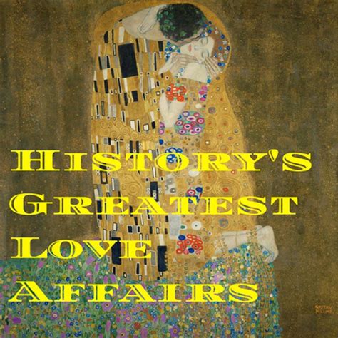 Historys Greatest Love Affairs Home