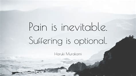 Haruki Murakami Quote “pain Is Inevitable Suffering Is Optional”