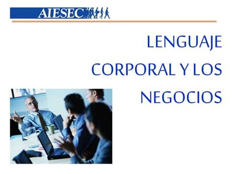 Lenguaje Corporal En Los Negocios AIESEC 2009 PPT