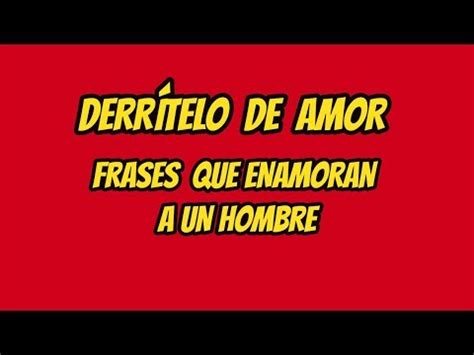 We did not find results for: Frases que enamoran a un hombre - Derritelo de Amor - YouTube