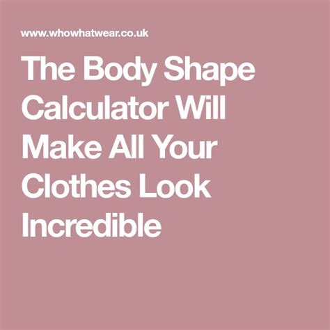 This Body Shape Calculator Will Guide You To Some Excellent Clothes With Images Body Shape