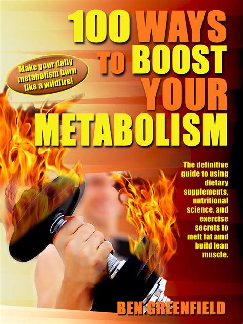 Read 100 Ways To Boost Your Metabolism Online By Ben Greenfield Books