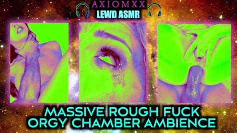 Lewd Asmr Ambience Massive Rough Fuck Orgy Chamber Immersed In