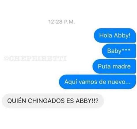 1228 Pm Hola Abby Baby Puta Madre Aquí Vamos De Nuevo Quien