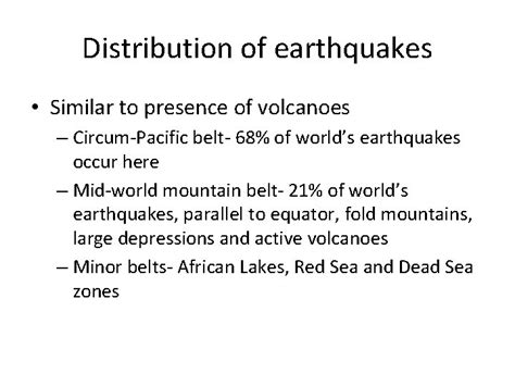 Volcanoes And Earthquakes Characteristics Sudden Processes Act Slowly