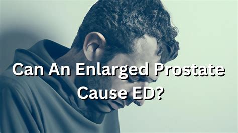 Can Enlarged Prostate Cause Erectile Dysfunction YouTube