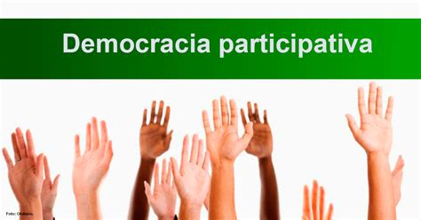 A Democracia Participativa é Uma Forma De Exercício Do Poder