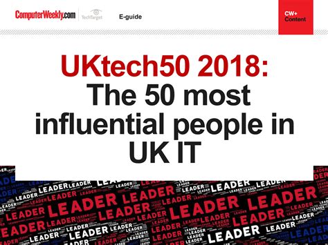 Uktech50 2018 The 50 Most Influential People In Uk It Computer Weekly