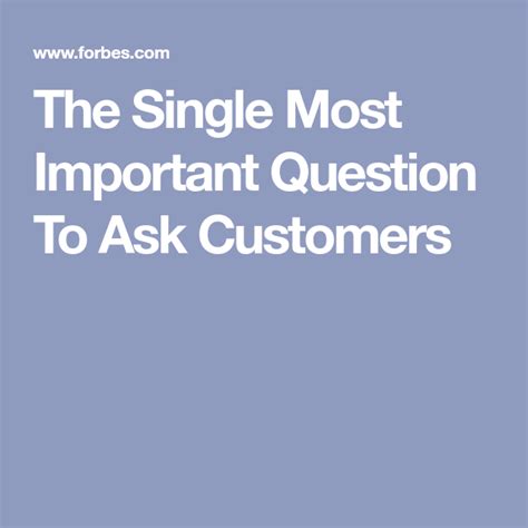 The Single Most Important Question To Ask Customers Questions To Ask