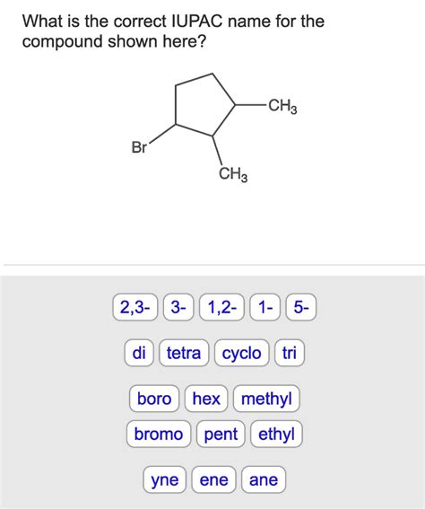 What Is The Correct Iupac Name For The Compound Shown Solvedlib