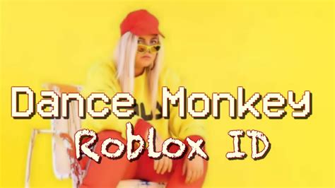 Today i go through and try every single roblox. Roblox ID // Dance Monkey - YouTube